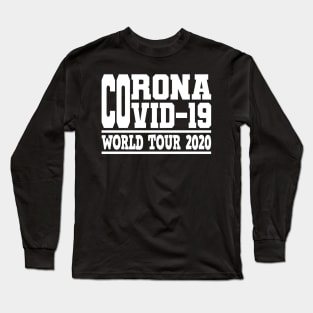 Fight Corona Covid-19 World Tour Virus Quarantine Stay together Long Sleeve T-Shirt